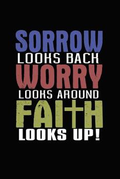 Sorrow Looks Back Worry Looks Around Faith Looks Up: Bitchy Smartass Quotes - Funny Gag Gift for Work or Friends -  Cornell Notebook For School or Office
