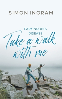 Paperback Parkinson's Disease: Take a Walk With Me Book