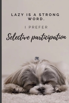 Paperback Lazy is a strong word.: Lined Notebook Journal with Date Selection, 366 pages, A5 sized Book