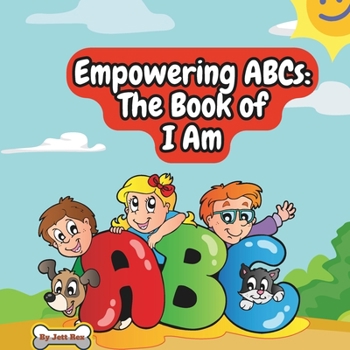 Paperback Empowering ABCs: The Book of I Am Book