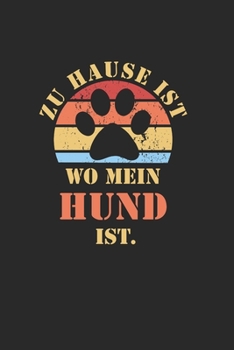 HUND: NOTIZBUCH | Lustiger Hunde Spruch für Frauchen und Herrchen | Eintragen von Notizen, Terminen, Aufgaben & Ideen | DIN A5 Karo | 120 Seiten ... für Hundemama & Hundepapa (German Edition)