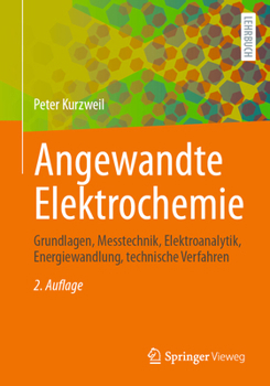 Paperback Angewandte Elektrochemie: Grundlagen, Messtechnik, Elektroanalytik, Energiewandlung, Technische Verfahren [German] Book
