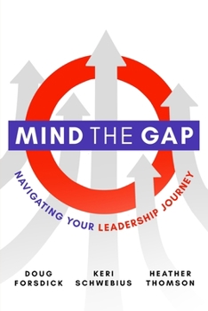 Paperback Mind the Gap: Navigating Your Leadership Journey Book
