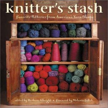 Hardcover Knitter's Stash: Favorite Patterns from America's Yarn Shops Book