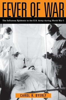 Paperback Fever of War: The Influenza Epidemic in the U.S. Army During World War I Book