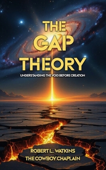 The Gap Theory: Understanding the Void Before Creation