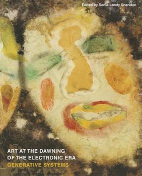 Art at the Dawning of the Electronic Era: Generative Systems