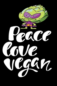 Paperback Peace Love Vegan: 6x9 College Ruled Line Paper 150 Pages Book