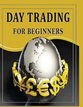 Paperback Day Trading For Beginners: Day Trading Secrets For Beginner's Book
