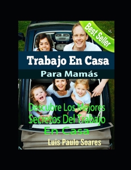 Trabajo en casa para mamás (ganar dinero) (Spanish Edition)