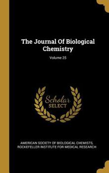 Hardcover The Journal Of Biological Chemistry; Volume 25 Book