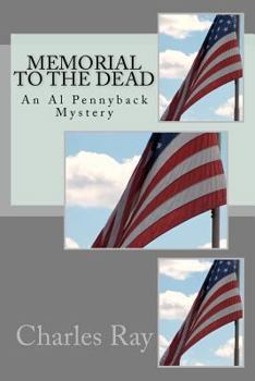 Memorial to the Dead - Book #2 of the Al Pennyback Mystery