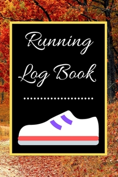 Running Log Book: My Running Diary, Runners Training Log, Running Logs, Track Distance, Time, Speed, Weather, Calories  Christmas books Gift