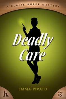 Deadly Care - Book  of the A Claire Burke Mystery