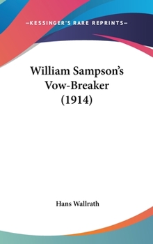 Hardcover William Sampson's Vow-Breaker (1914) Book