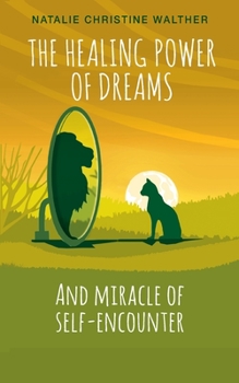 Paperback The Healing Power of Dreams: And miracle of self-encounter Book