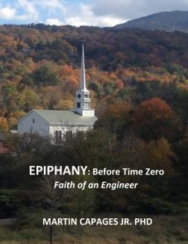 Paperback Epiphany: Before Time Zero: The Faith of an Engineer Book