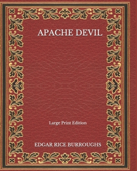 Paperback Apache Devil - Large Print Edition Book