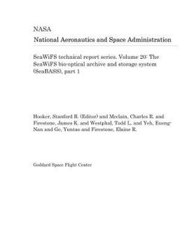 Paperback Seawifs Technical Report Series. Volume 20: The Seawifs Bio-Optical Archive and Storage System (Seabass), Part 1 Book
