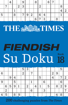 Paperback The Times Fiendish Su Doku Book 18: 200 challenging Su Doku puzzles (The Times Su Doku) Book