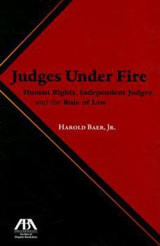 Paperback Judges Under Fire: Human Rights, Independent Judiciary, and the Rule of Law Book