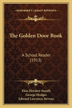 Paperback The Golden Door Book: A School Reader (1913) Book