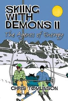 Paperback Skiing With Demons 2: The Agents of Entropy Book