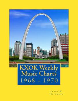 Paperback KXOK Weekly Music Charts: 1968 - 1970 Book