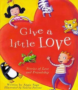 Hardcover Give a Little Love: Stories of Love & Friendship Book