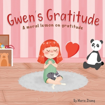 Paperback Gwen's Gratitude: A Moral Lesson on Gratitude Book