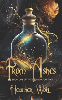 Paperback From Ashes: Book One of the Illuminator Saga Book