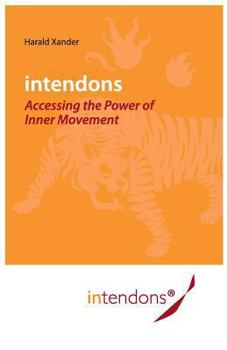 Paperback Intendons - Accessing the Power of Inner Movement Book