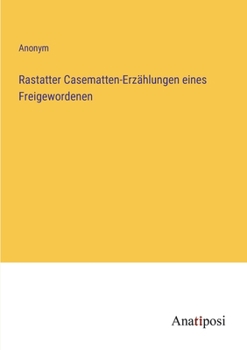 Paperback Rastatter Casematten-Erzählungen eines Freigewordenen [German] Book
