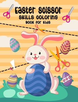 Paperback Easter Scissor Skills Coloring Book For Kids: 40 activity book for Easter day and Coloring for Toddlers girls boy and Preschool Book