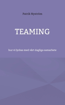 Paperback Teaming: hur vi lyckas med vårt dagliga samarbete [Swedish] Book