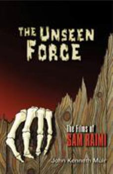 Paperback The Unseen Force: The Films of Sam Raimi Book