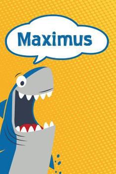 Paperback Maximus: Personalized Shark Handwriting Practice Paper for Kids Notebook 120 Pages 6x9 Book