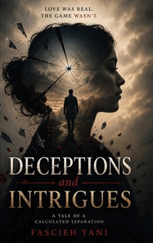 Hardcover Deception and Intrigues: A Tale of a Calculated Separation Book