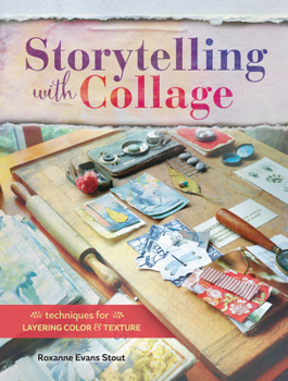 Paperback Storytelling with Collage: Techniques for Layering, Color and Texture Book