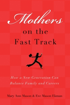 Paperback Mothers on the Fast Track: How a New Generation Can Balance Family and Careers Book
