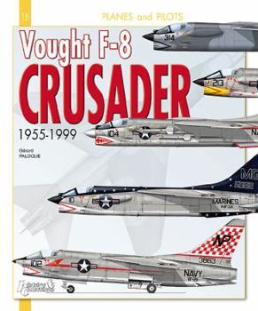 Vought F-8 Crusader - Book #15 of the Planes and Pilots
