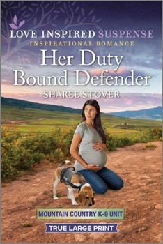 Her Duty Bound Defender - Book #2 of the Mountain Country K-9 Unit