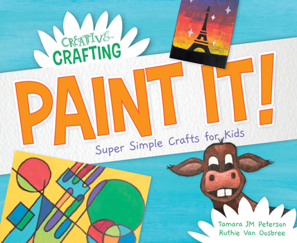 Library Binding Paint It! Super Simple Crafts for Kids Book