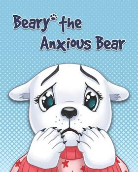 Paperback Beary The Anxious Bear Book