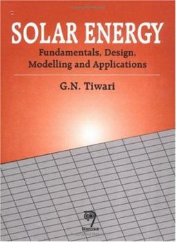 Hardcover Solar Energy: Fundamentals, Design, Modeling and Applications Book