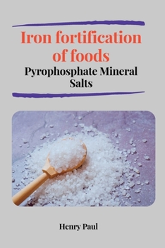 Paperback Iron fortification of foods Pyrophosphate Mineral Salts Book