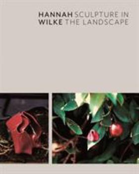 Paperback Hannah Wilke: Sculpture in the Landscape Book