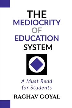 Paperback The Mediocrity of Education System: A Must Read for Students Book