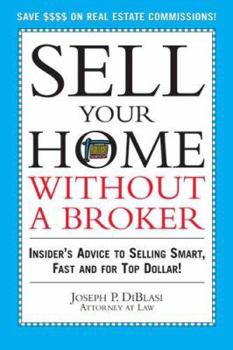 Paperback Sell Your Home Without a Broker: Insider's Advice to Selling Smart, Fast and for Top Dollar Book