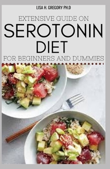 Paperback Extensive Guide on Serotonin Diet for Beginners and Dummies Book